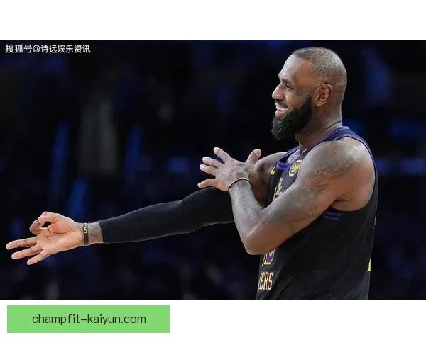 詹姆斯本赛季球队贡献表现稳健，攻防两端持续提升